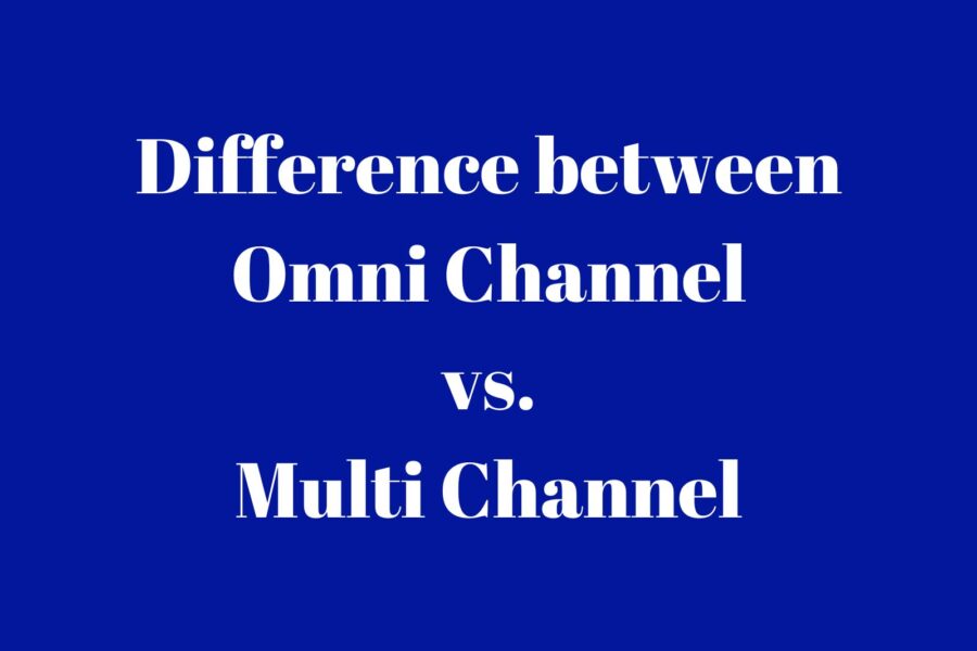 Difference between Omni Channel and Multi Channel
